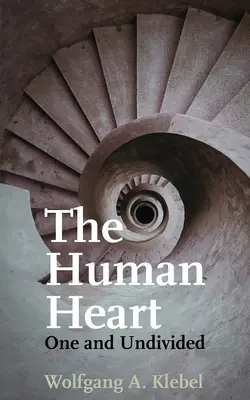 El corazón humano, uno e indiviso - The Human Heart, One and Undivided