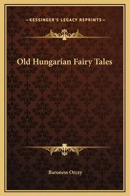 Viejos cuentos húngaros - Old Hungarian Fairy Tales