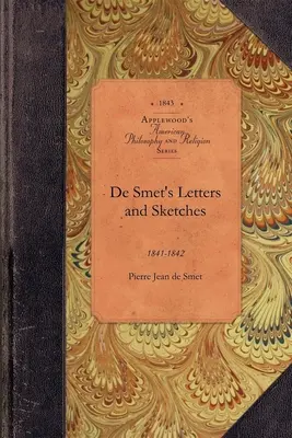 Cartas y bocetos de de Smet: 1841-1842 - de Smet's Letters and Sketches: 1841-1842