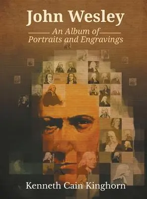 Juan Wesley: Álbum de retratos y grabados - John Wesley: An Album of Portraits and Engravings