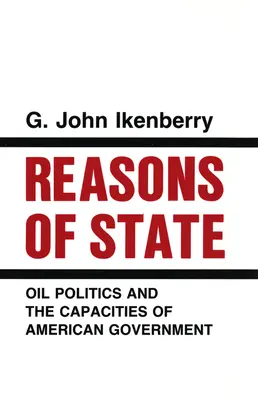 Razones de Estado: La política del petróleo y las capacidades del gobierno estadounidense - Reasons of State: Oil Politics and the Capacities of American Government