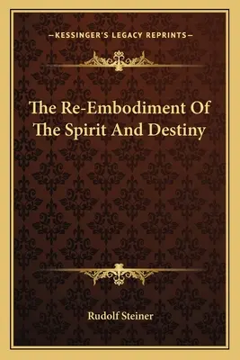 La reincorporación del espíritu y el destino - The Re-Embodiment Of The Spirit And Destiny