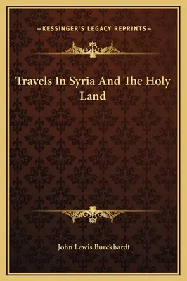 Viajes por Siria y Tierra Santa - Travels In Syria And The Holy Land