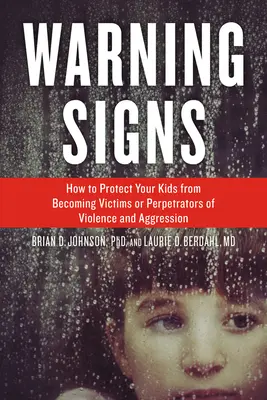 Señales de alarma: Cómo proteger a sus hijos para que no se conviertan en víctimas o autores de violencia y agresiones - Warning Signs: How to Protect Your Kids from Becoming Victims or Perpetrators of Violence and Aggression