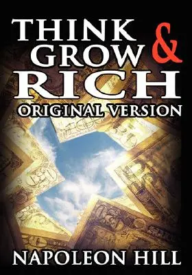 Piense y Hágase Rico: La Versión Original - Think and Grow Rich: The Original Version