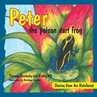 Peter, la rana venenosa, Historias de la selva tropical - Peter the poison dart frog, Stories of the Rainforest