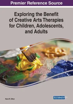 Exploración de los beneficios de las terapias artísticas creativas para niños, adolescentes y adultos - Exploring the Benefit of Creative Arts Therapies for Children, Adolescents, and Adults