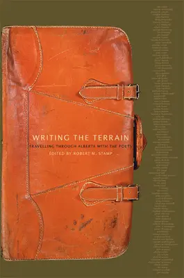 Escribiendo el terreno: Viajar por Alberta con los poetas - Writing the Terrain: Travelling Through Alberta with the Poets