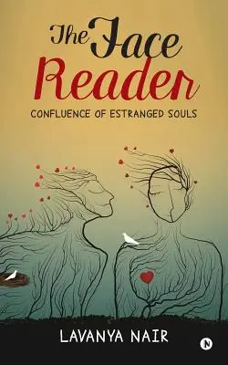 El lector de rostros: Confluencia de almas separadas - The Face Reader: Confluence of Estranged Souls