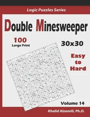 Buscaminas doble: 100 de fácil a difícil (30x30) - Double Minesweeper: 100 Easy to Hard (30x30)