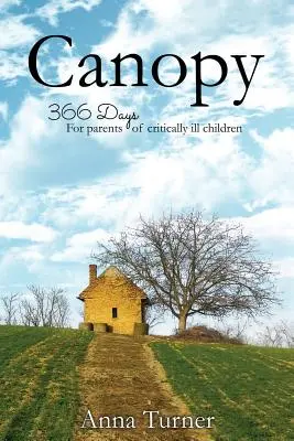Canopy: 366 días para padres de niños gravemente enfermos - Canopy: 366 Days For Parents of Critically Ill Children