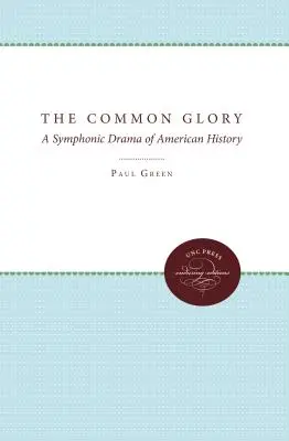 La gloria común: Un drama sinfónico de la historia de Estados Unidos - The Common Glory: A Symphonic Drama of American History