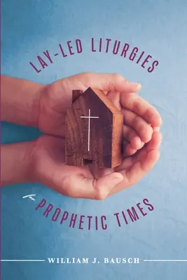 Liturgias laicas para tiempos proféticos - Lay-Led Liturgies for Prophetic Times