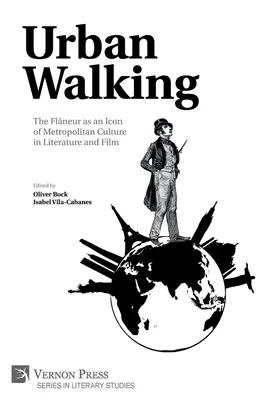 El paseo urbano: el flneur como icono de la cultura metropolitana en la literatura y el cine - Urban Walking -The Flneur as an Icon of Metropolitan Culture in Literature and Film