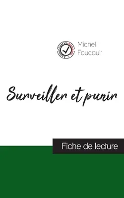 Surveiller et punir de Michel Foucault (ficha de lectura y análisis completo de la obra) - Surveiller et punir de Michel Foucault (fiche de lecture et analyse complte de l'oeuvre)