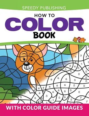 Cómo Colorear Libro: Con Guía Para Colorear Imágenes - How To Color Book: With Color Guide Images