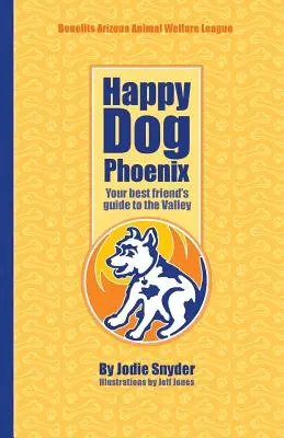 Happy Dog Phoenix: La guía de tu mejor amigo por el Valle - Happy Dog Phoenix: Your best friend's guide to the Valley