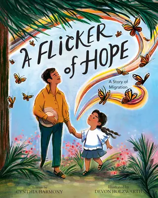 Un Aleteo de Esperanza: Una Historia de Migración - A Flicker of Hope: A Story of Migration