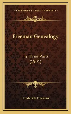 Genealogía Freeman: En tres partes (1901) - Freeman Genealogy: In Three Parts (1901)