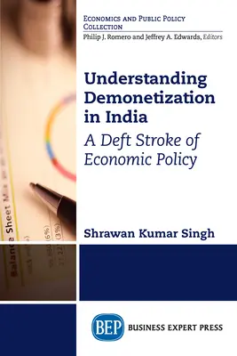 Entender la desmonetización en la India: Un hábil golpe de política económica - Understanding Demonetization in India: A Deft Stroke of Economic Policy