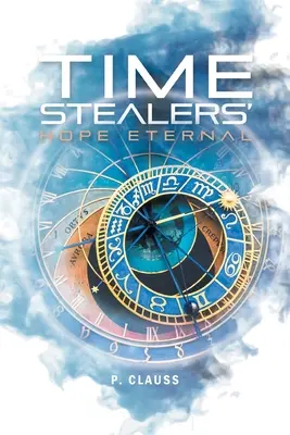 Los ladrones del tiempo: Esperanza Eterna - Time Stealers: Hope Eternal