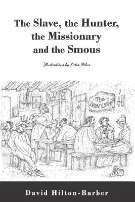 El esclavo, el cazador, el misionero y el esmous - The Slave, the Hunter, the Missionary and the Smous