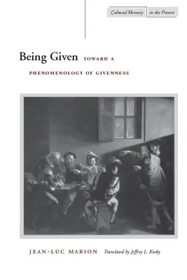 Ser dado: Hacia una fenomenología de lo dado - Being Given: Toward a Phenomenology of Givenness