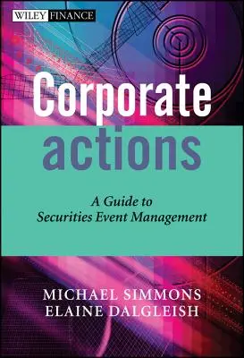 Corporate Actions: Guía para la gestión de eventos bursátiles - Corporate Actions: A Guide to Securities Event Management