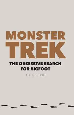 Monster Trek: La obsesiva búsqueda de Bigfoot - Monster Trek: The Obsessive Search for Bigfoot