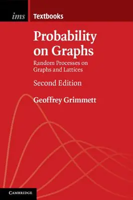 Probabilidad en grafos: Procesos aleatorios en grafos y retículos - Probability on Graphs: Random Processes on Graphs and Lattices