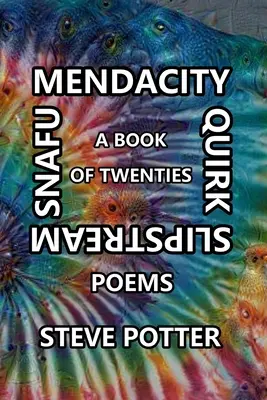 Mendacity Quirk Slipstream Snafu: Un libro de veinteañeros - Mendacity Quirk Slipstream Snafu: A Book of Twenties