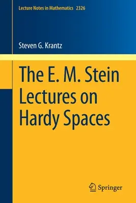 Conferencias de E. M. Stein sobre los espacios de Hardy - The E. M. Stein Lectures on Hardy Spaces