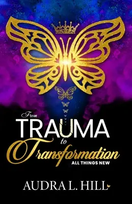 Del trauma a la transformación: Todo es nuevo - From Trauma to Transformation: All Things New