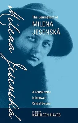 El periodismo de Milena Jesensk: Una voz crítica en la Europa Central de entreguerras - The Journalism of Milena Jesensk: A Critical Voice in Interwar Central Europe