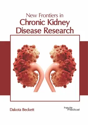 Nuevas fronteras en la investigación de la enfermedad renal crónica - New Frontiers in Chronic Kidney Disease Research