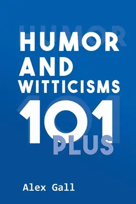 Humor y ocurrencias 101 y más - Humor and Witticisms 101 Plus