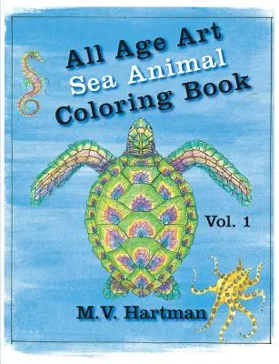 All Age Art -- Libro para colorear de animales marinos: Volumen 1 - All Age Art -- Sea Animal Coloring Book: Volume 1