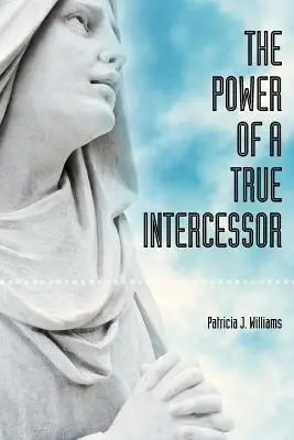 El poder de un verdadero intercesor - The Power of a True Intercessor