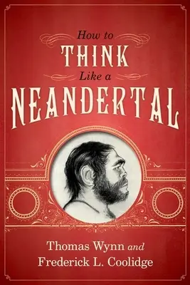 Cómo pensar como un neandertal - How to Think Like a Neandertal