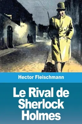 El rival de Sherlock Holmes - Le Rival de Sherlock Holmes