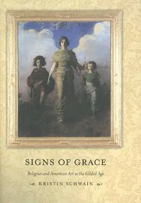 Signos de Gracia: Religión y arte americano en la Edad Dorada - Signs of Grace: Religion and American Art in the Gilded Age