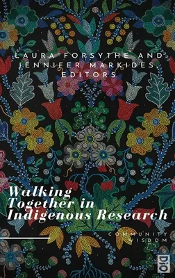 Caminar juntos en la investigación indígena - Walking Together in Indigenous Research