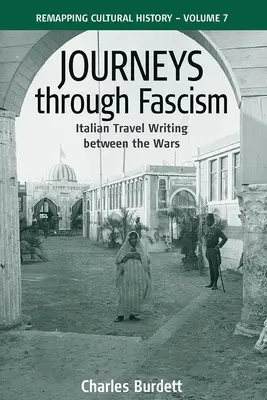 Viajes a través del fascismo: La literatura de viajes italiana de entreguerras - Journeys Through Fascism: Italian Travel-Writing Between the Wars