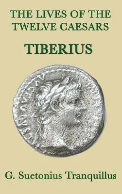 Vidas de los Doce Césares -Tiberio- - The Lives of the Twelve Caesars -Tiberius-