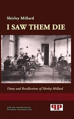 Los vi morir: Diario y recuerdos de Shirley Millard - I Saw Them Die: Diary and Recollections of Shirley Millard