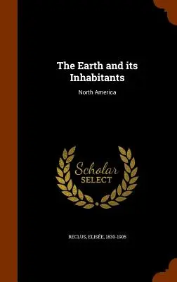 La Tierra y sus habitantes: América del Norte - The Earth and its Inhabitants: North America