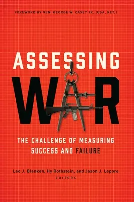 Assessing War: The Challenge of Measuring Success and Failure (Evaluar la guerra: el reto de medir el éxito y el fracaso) - Assessing War: The Challenge of Measuring Success and Failure