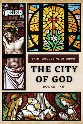 La Ciudad de Dios: Libros I-XII - The City of God: Books I-XII