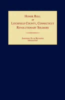 Lista de honor de los soldados revolucionarios del condado de Litchfield [Connecticut] - Honor Roll of Litchfield County Revolutionary Soldiers [Connecticut]