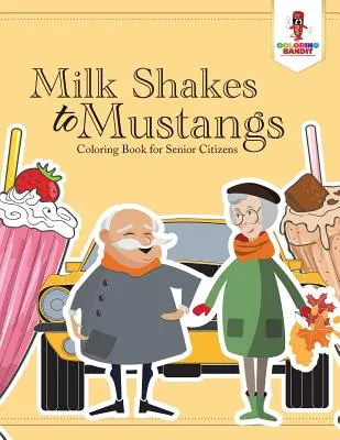 Batidos de Leche a Mustangs: Libro para colorear para personas mayores - Milk Shakes to Mustangs: Coloring Book for Senior Citizens